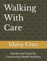 Walking With Care: Stories and Tools for Community Health Workers B0GHBZ7W8H Book Cover
