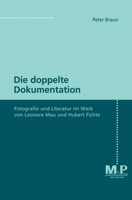 Die doppelte Dokumentation: Fotografie und Literatur im Werk von Leonore Mau und Hubert Fichte 3476451860 Book Cover