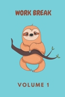 WORK BREAK VOLUME 1: SCHEDULE JOURNAL WITH HUMOROUS QUOTES, COLORING PAGES & FUN ACTIVITIES 1694414124 Book Cover