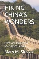 HIKING CHINA’S WONDERS: From Rice Terraces to Rooftops of Heaven B0FH9HTDRT Book Cover