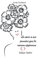 Le cœur a ses pensées que la raison approuve (French Edition) 2414577339 Book Cover