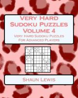 Very Hard Sudoku Puzzles Volume 4: Very Hard Sudoku Puzzles for Advanced Players 1546756264 Book Cover