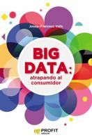 Big data: atrapando al consumidor 8416904456 Book Cover