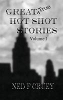Great True Hot Shot Stories 1941271219 Book Cover