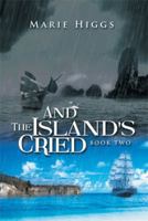 And the Island's Cried 1493191918 Book Cover