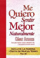 Me Quiero Sentir Mejor Naturalmente / I Want to Feel Better Naturally 0974139300 Book Cover
