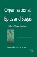 Organizational Epics and Sagas: Tales of Organizations 0230515770 Book Cover