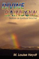 Divine Rainbow (Softcover) 0865345481 Book Cover