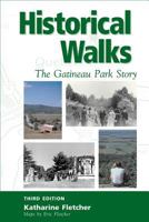 Historical Walks: The Gatineau Park Story 0969358008 Book Cover