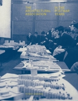 The Architectural Association in the Postwar Years 1848224060 Book Cover