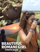 Beautiful Romani Girl Photo Book: 40 Stunning Images Celebrating The Culture And Beauty Of Romani Women B0DQC81MRY Book Cover