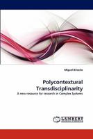 Polycontextural Transdisciplinarity 3844302344 Book Cover