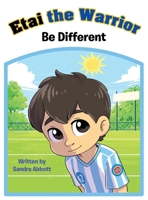Etai the Warrior: Be Different B0FCBGTZT7 Book Cover