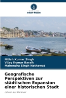 Geografische Perspektiven zur städtischen Expansion einer historischen Stadt 6209695604 Book Cover