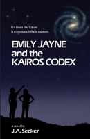 Emily Jayne and the Kairos Codex 1778263208 Book Cover