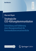 Strategische CEO-Haltungskommunikation: Entwicklung und Validierung eines Managementtools für Kommunikationsverantwortliche (BestMasters) (German Edition) 365846948X Book Cover