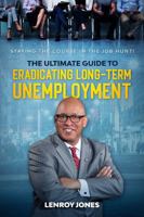 Staying the Course in the Job Hunt: The Ultimate Guide to Eradicating Long-Term Unemployment and Underemployment B0FTVDMMR6 Book Cover