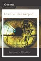Et si Dieu était complice… 9975154379 Book Cover