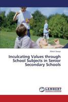 Inculcating Values through School Subjects in Senior Secondary Schools 3659319953 Book Cover