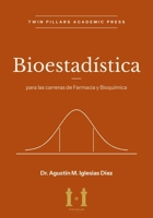 Bioestadística: para las carreras de Farmacia y Bioquímica B0H8GCVQCT Book Cover