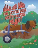 Bellie Bear Bart the Little Dog with the Big Heart 1640826416 Book Cover