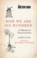 Doctor Who: Now We Are Six Hundred: A Collection of Time Lord Verse 0062685392 Book Cover