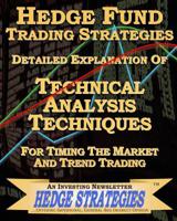 Hedge Fund Trading Strategies Detailed Explanation Of Technical Analysis Techniques For Timing The Market And Trend Trading 1451516797 Book Cover