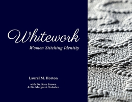 Whitework: Women Stitching Identity 1087881552 Book Cover