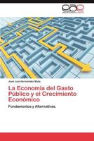 La Economia del Gasto Publico y El Crecimiento Economico 3848472643 Book Cover