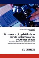 Occurrence of hydatidosis in camels in Kerman area, southeast of Iran: Occurrence of hydatidosis in camels (Camelus dromedarius)in Kerman area, southeast of Iran 3844392912 Book Cover