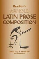 Bradley's Arnold Latin Prose Composition 0865165955 Book Cover