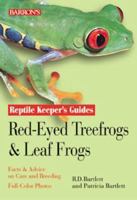 Red-Eyed Tree Frogs and Leaf Frogs (Reptile and Amphibian Keeper's Guide) 0764111221 Book Cover