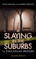 A Slaying in the Suburbs: The Tara Grant Murder 0425225488 Book Cover
