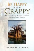 Be Happy with Crappy 1441547754 Book Cover