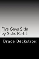 Five Guys Side by Side: Part I 1496152883 Book Cover
