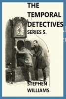 The Temporal Detectives: Series 5 1739434641 Book Cover