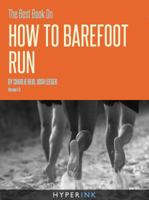 The Best Book On How To Barefoot Run 1614640068 Book Cover