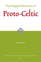 Etymological Dictionary of Proto-Celtic (Leiden Indo-European Etymological Dictionary Series) 9004173366 Book Cover