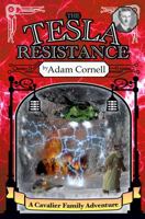 The Tesla Resistance: A Cavalier Family Adventure 098531656X Book Cover