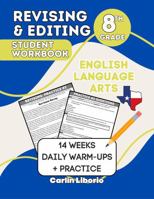 Revising & Editing Student Workbook - 8th Grade: English Language Arts - 14 Weeks of Daily Warm-Ups + Practice 1970942088 Book Cover