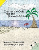 CRACKER THE CRAB AND THE SIDEWAYS AFTERNOON:A tiny crab loses his way on the beach and gets help from a friend. 0972556001 Book Cover