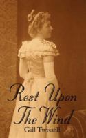Rest Upon The Wind 1425980635 Book Cover