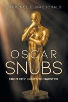 Oscar Snubs: From City Lights to Maestro: From City Lights to Maestro B0GJ7RTC63 Book Cover