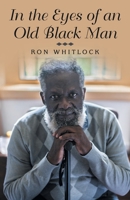 In the Eyes of an Old Black Man 1665739665 Book Cover