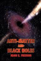 Anti-Matter and Black Holes 0595430937 Book Cover