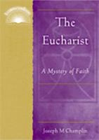 The Eucharist: A Mystery of Faith (Illuminationbooks.) 0809143631 Book Cover