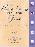 The Paulist Liturgy Planning Guide: For the Readings of Sundays and Major Feast Days Year A 0809143097 Book Cover