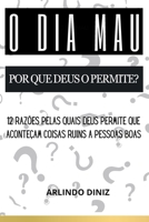 O Dia Mau - Por que Deus o Permite? (Portuguese Edition) 6526612385 Book Cover