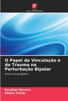 O Papel da Vinculação e do Trauma na Perturbação Bipolar (Portuguese Edition) 6208094852 Book Cover