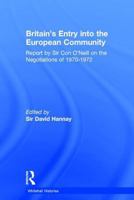 Britain's Entry into the European Community: report on the Negotiations of 1970 - 1972 by Sir Con O'Neill 0714651176 Book Cover